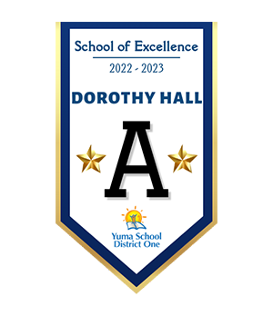School of Excellence 2022-2023 Dorothy Hall A Yuma School District One logo